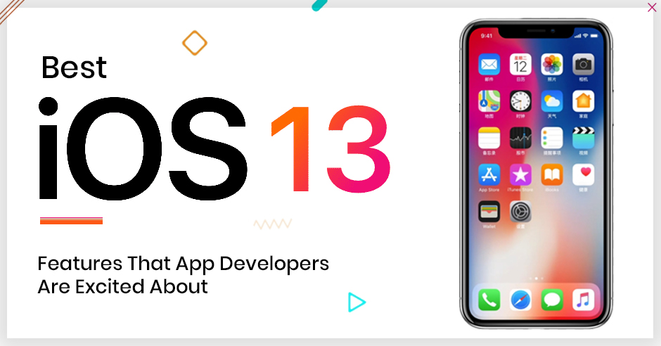 Best iOS 13 Features That App Developers Are Excited About