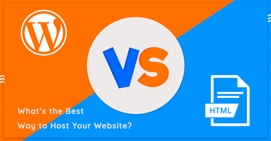 WordPress vs HTML: What’s the Best Way to Host Your Website?