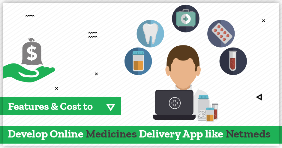 Cost to Develop Online Medicine Delivery App like Netmeds