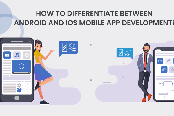 how-to-differentiate-between-android-and-ios-mobile-app-development