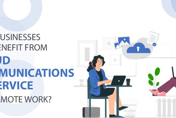 how-businesses-can-benefit-from-cloud-communications-as-a-service-for-remote-work