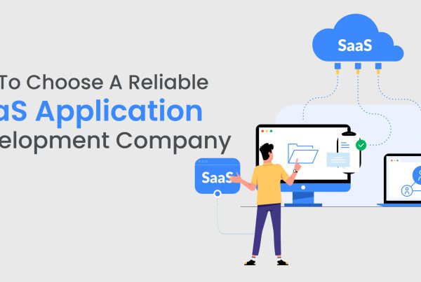 how-to-choose-a-reliable-saas-application-development-company